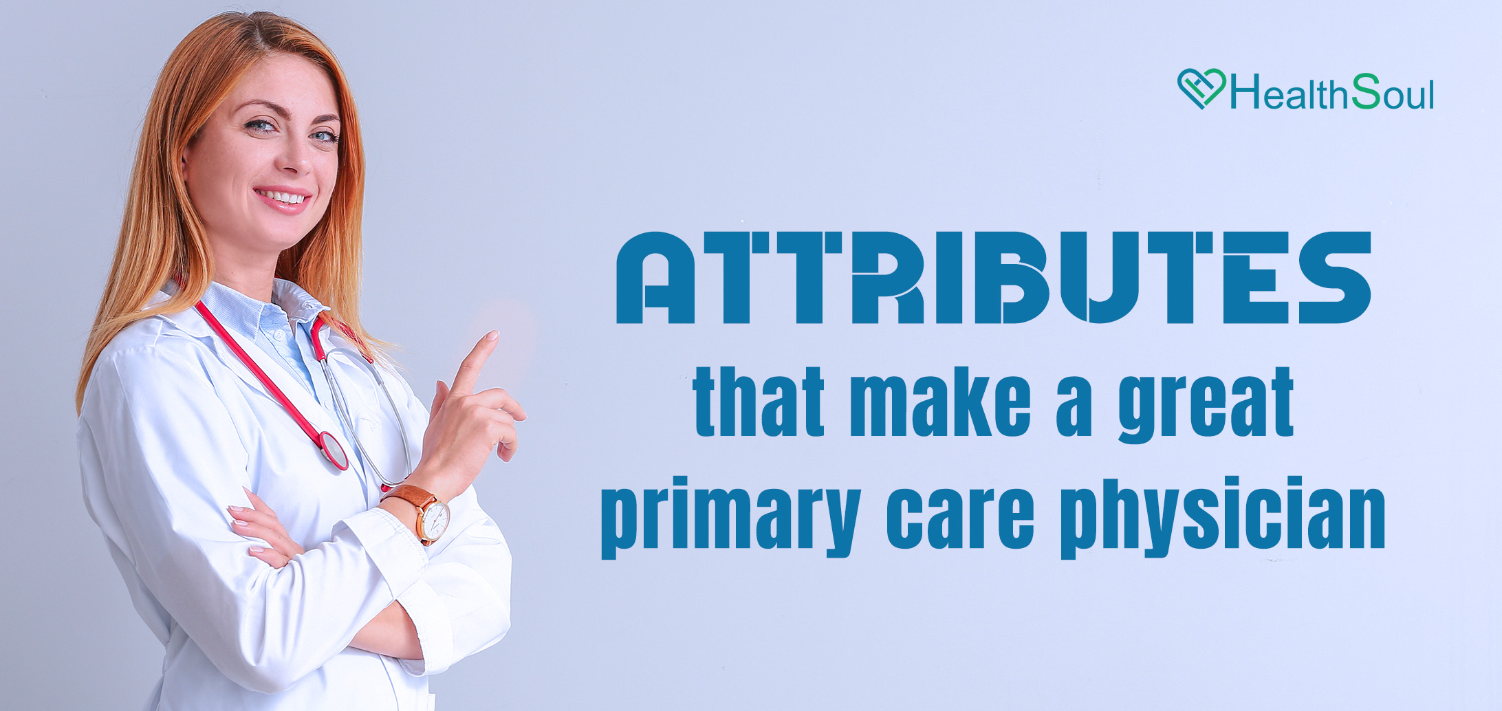 What Makes a Good Primary Care Physician?| Healthsoul